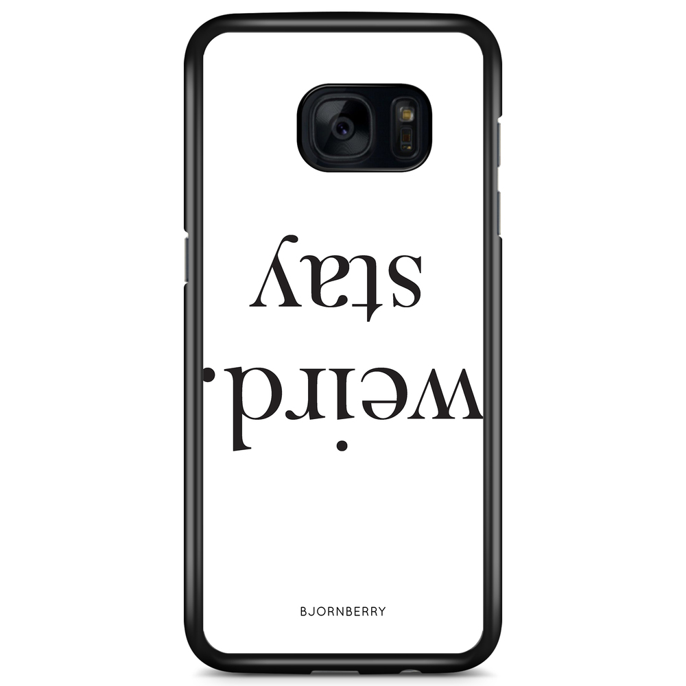 Samsung Galaxy S7 Case - STAY WEIRD