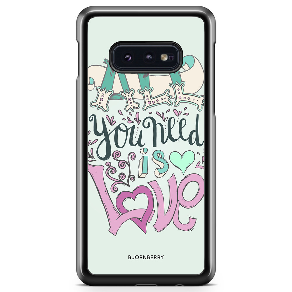 Samsung Galaxy S10e Case - All You Need Is Love