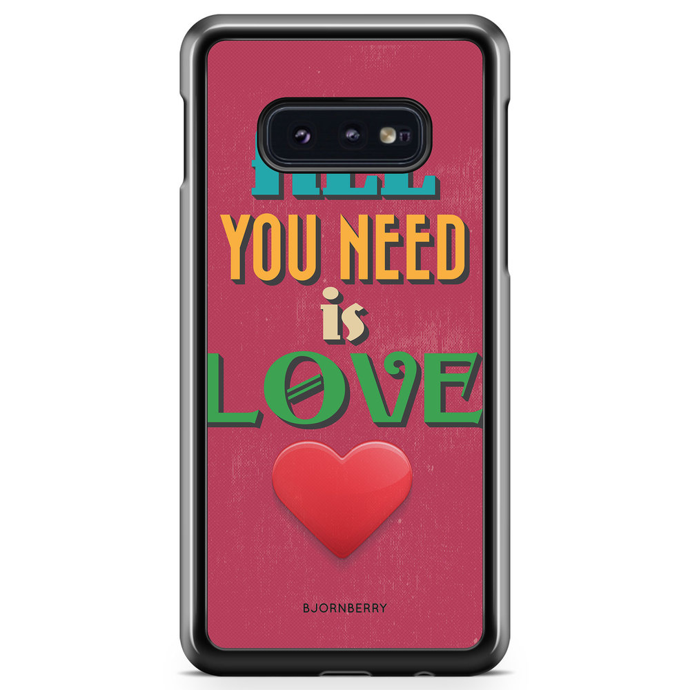 Samsung Galaxy S10e Case - All You Need Is Love