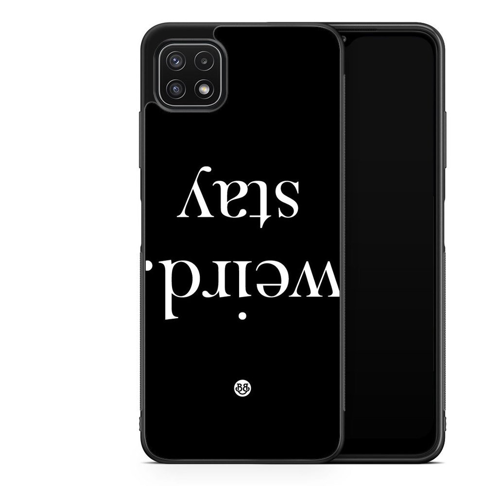 Samsung Galaxy A22 5G Case - STAY WEIRD