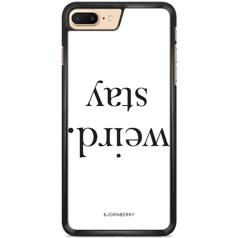 iPhone 7 Plus Case - STAY WEIRD