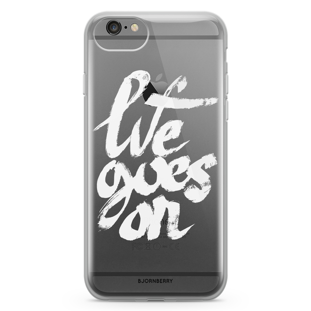 iPhone 6/6s Fashion Case - Life Goes On