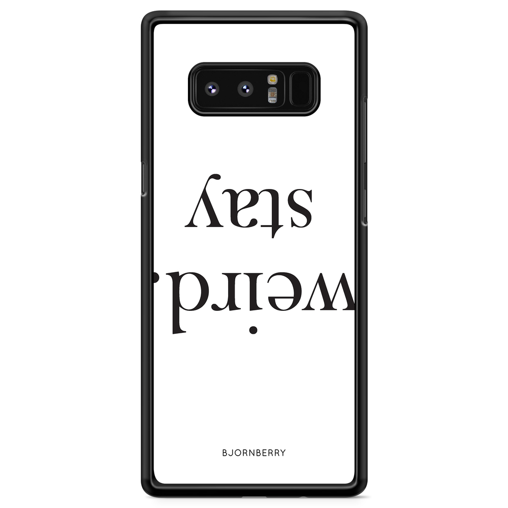Samsung Galaxy Note 8 Case - STAY WEIRD