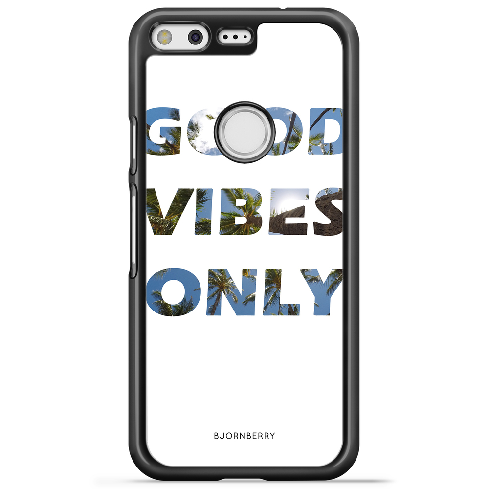 Google Pixel Case - Good Vibes Only