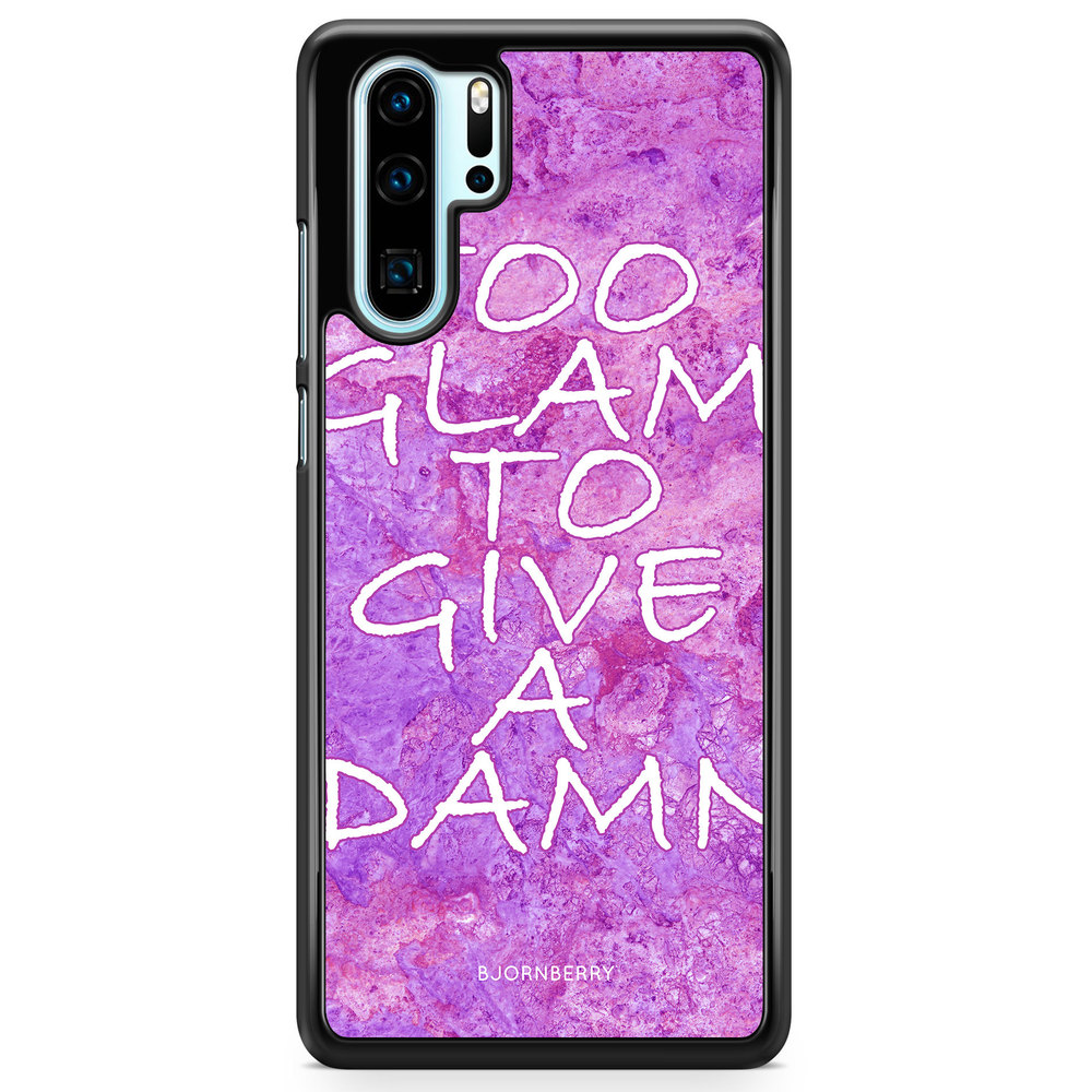 Huawei P30 Pro Case - Too glam to give 