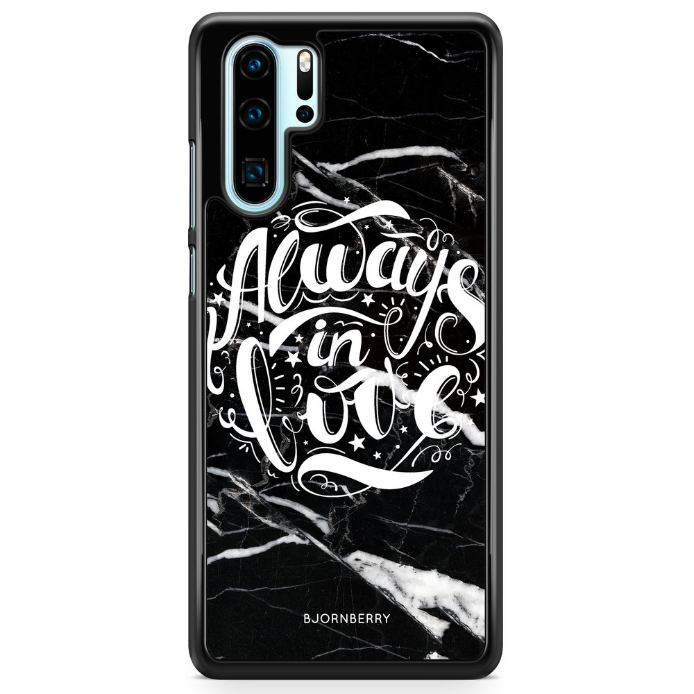 Huawei P30 Pro Case - Always in love