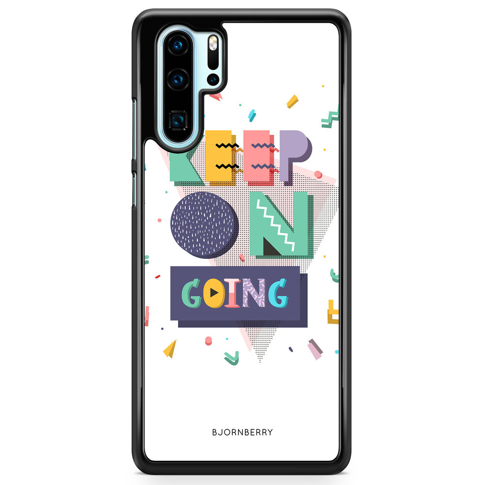 Huawei P30 Pro Case - Keep on going