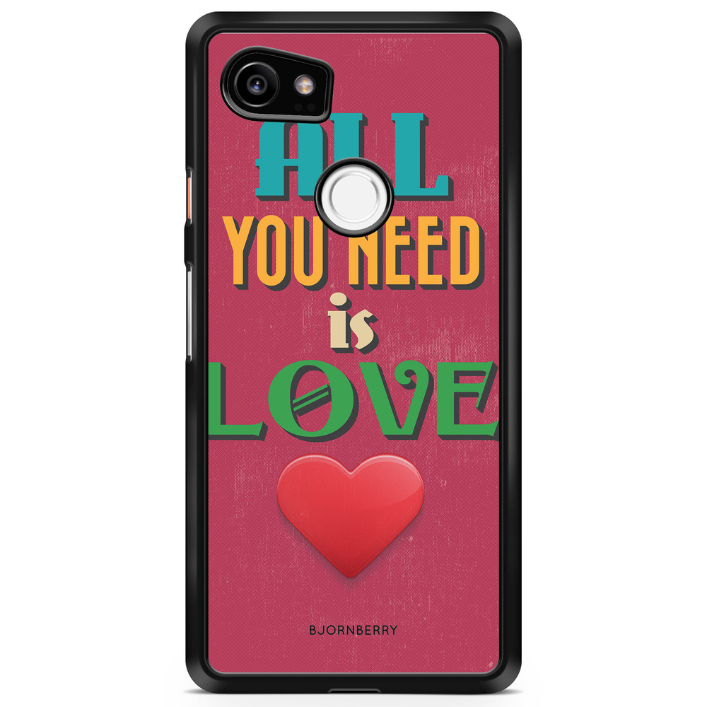 Google Pixel 2 XL Case - All You Need Is Love