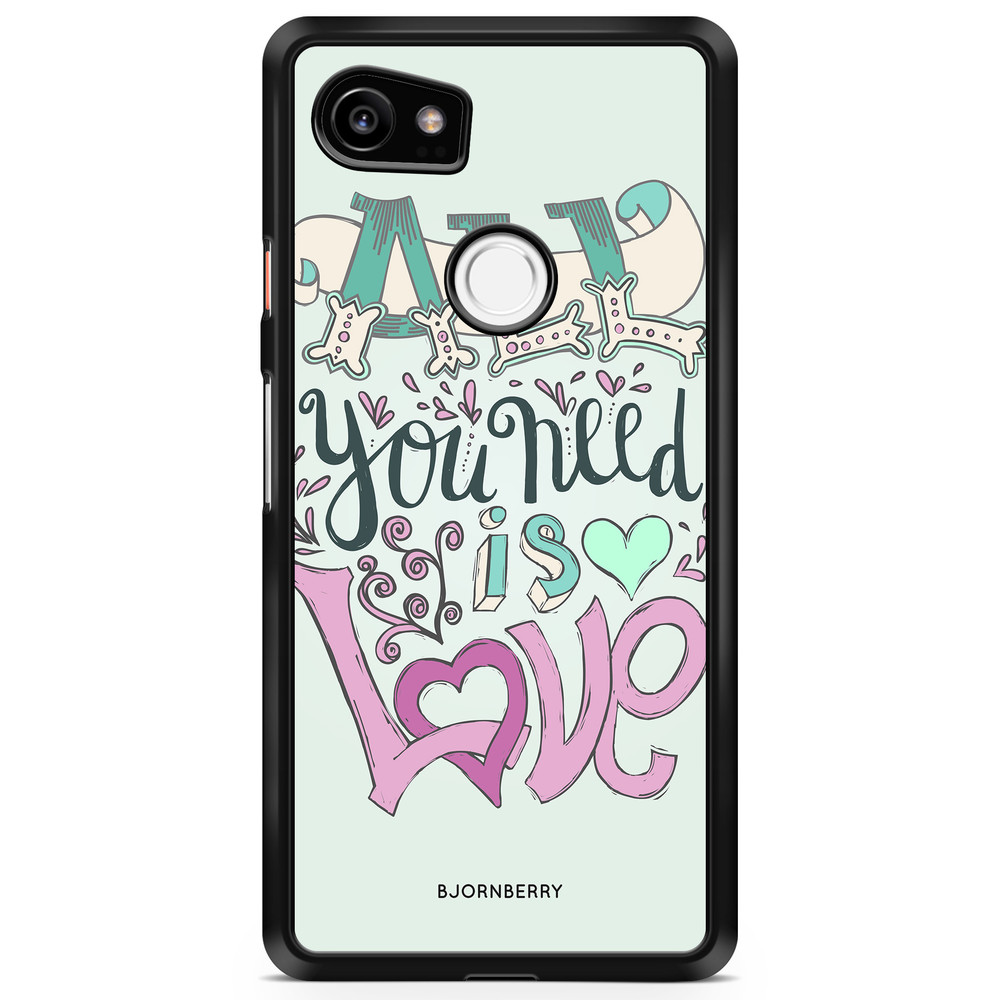 Google Pixel 2 XL Case - All You Need Is Love