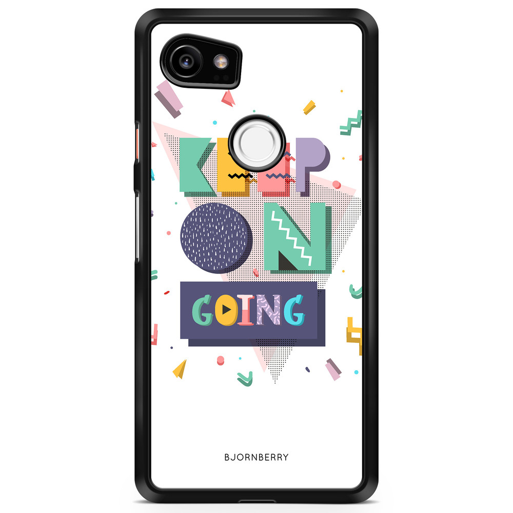 Google Pixel 2 XL Case - Keep on going