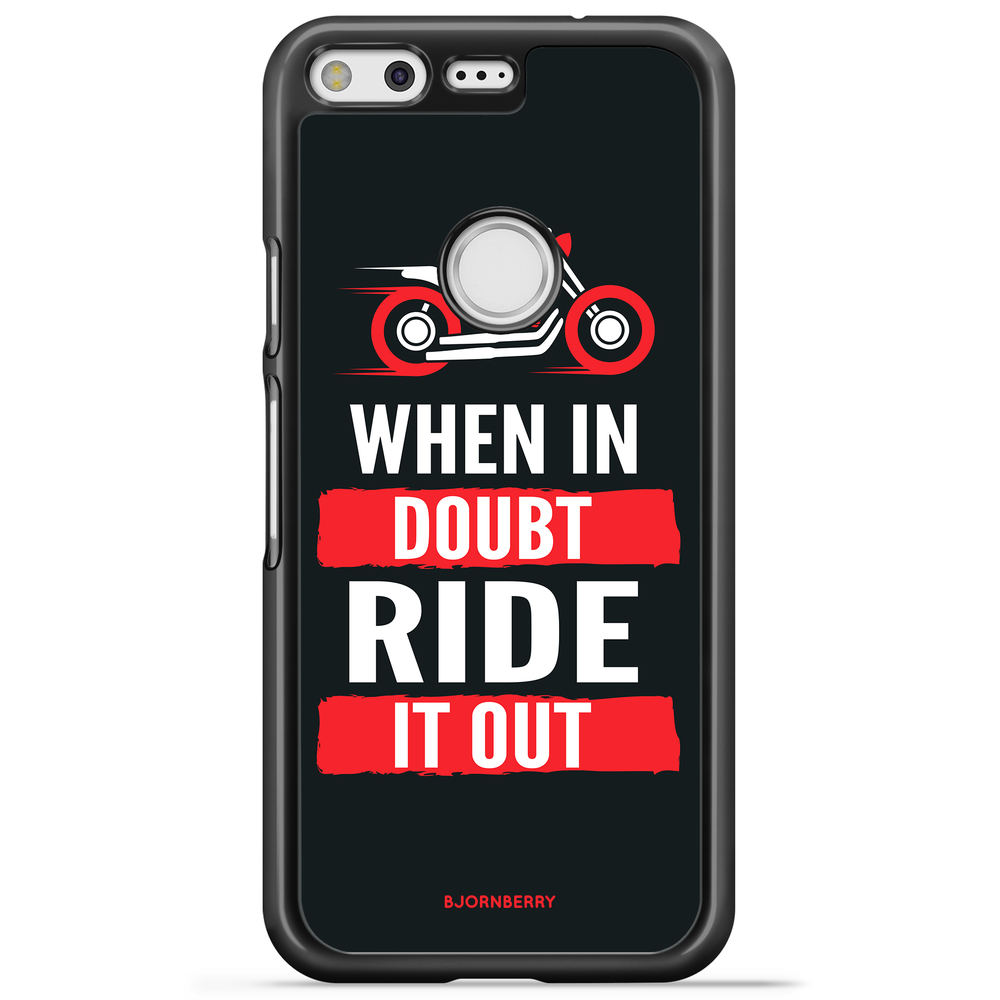 Google Pixel Case - Ride it out