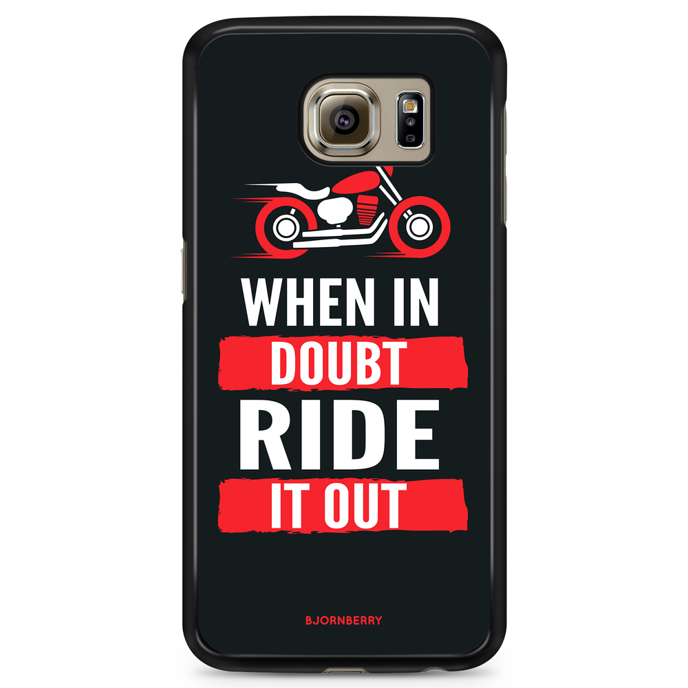 Samsung Galaxy S6 Case - Ride it out