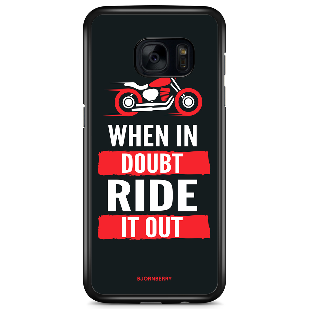 Samsung Galaxy S7 Case - Ride it out
