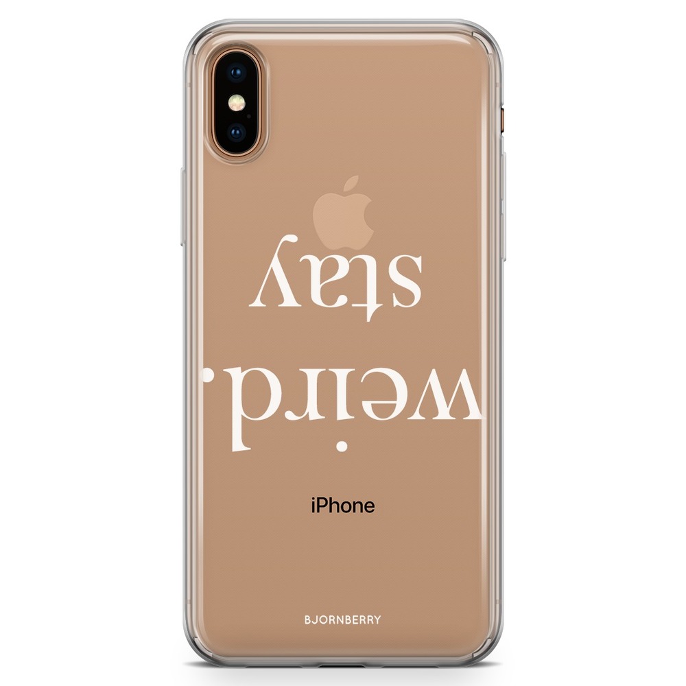 iPhone Xs Max Fashion Case - STAY WEIRD White
