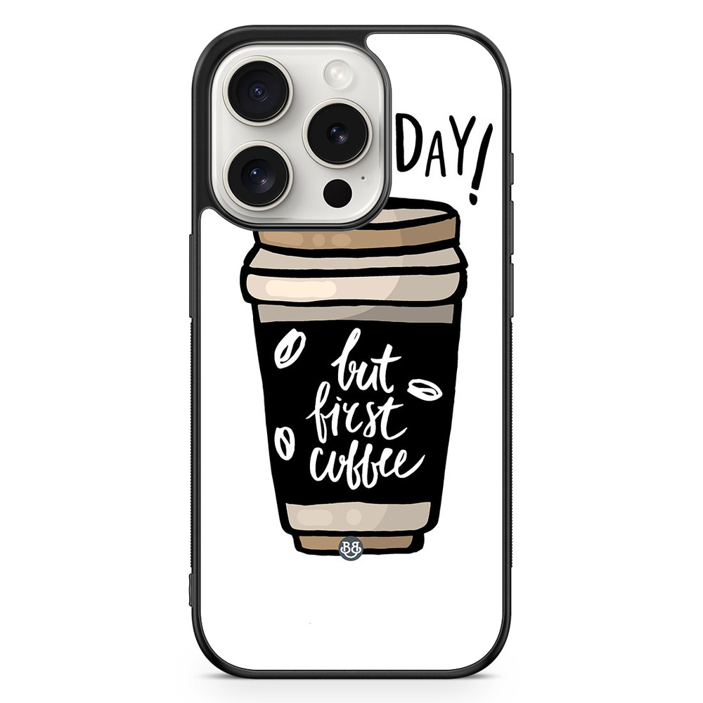iPhone 15 Pro Case - But First Coffee