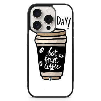 iPhone 15 Pro Skal - But First Coffee