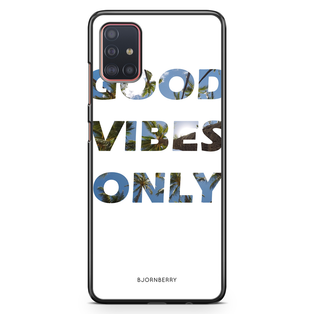 Samsung Galaxy A51 Case - Good Vibes Only