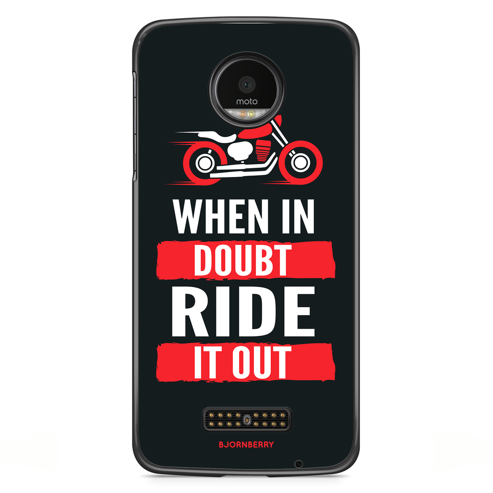 Moto Z2 Play Case - Ride it out