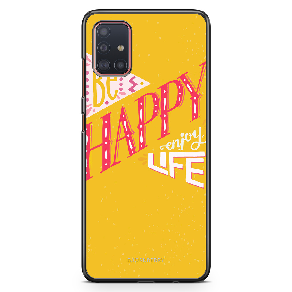 Samsung Galaxy A51 Case - Be Happy
