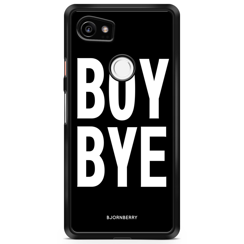 Google Pixel 2 XL Case - BOY BYE