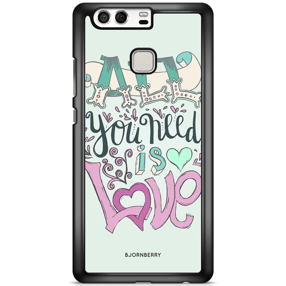 Huawei P9 Plus Case - All You Need Is Love