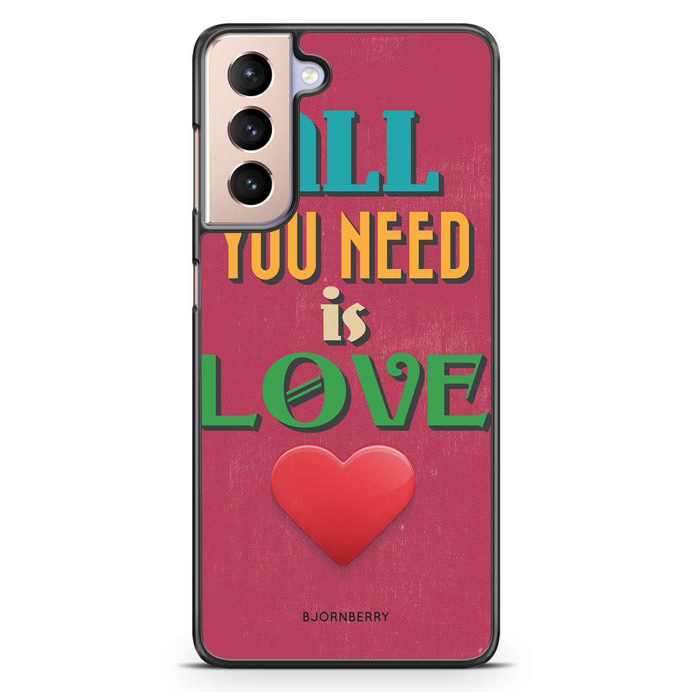 Samsung Galaxy S21 Case - All You Need Is Love