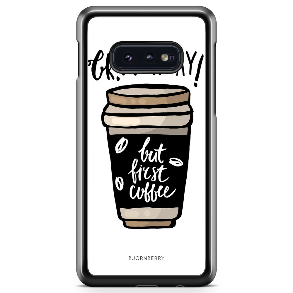 Samsung Galaxy S10e Case - But First Coffee