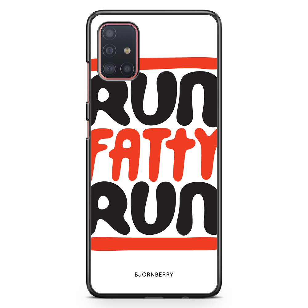Samsung Galaxy A51 Case - Run fatty run