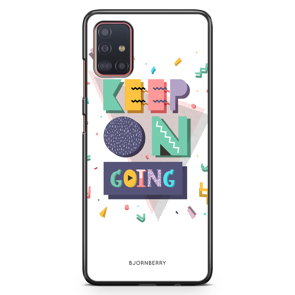 Samsung Galaxy A51 Case - Keep on going