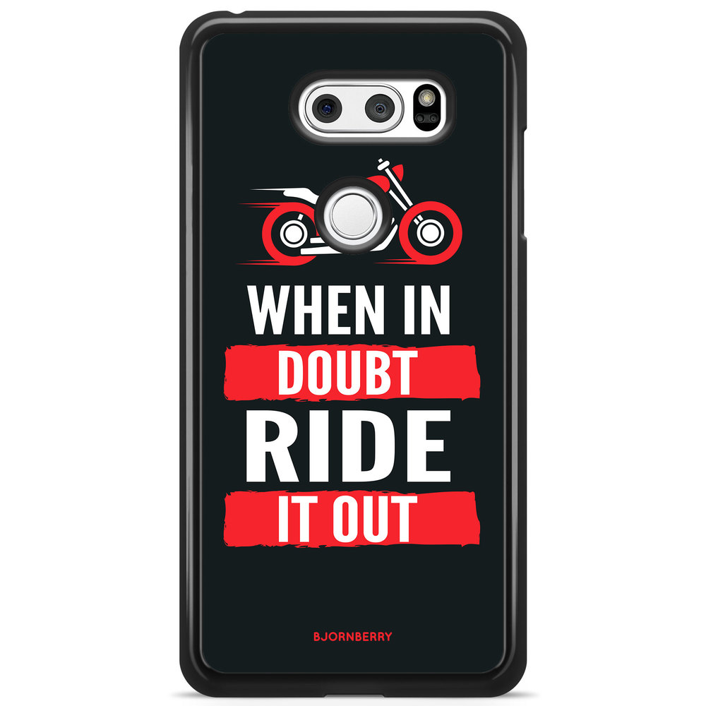 LG V30 Case - Ride it out