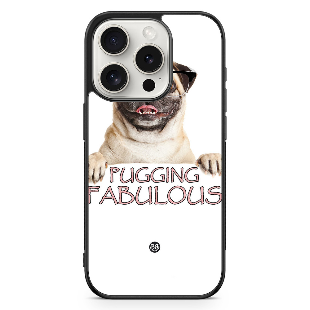 iPhone 15 Pro Case - Pugging Fabulous