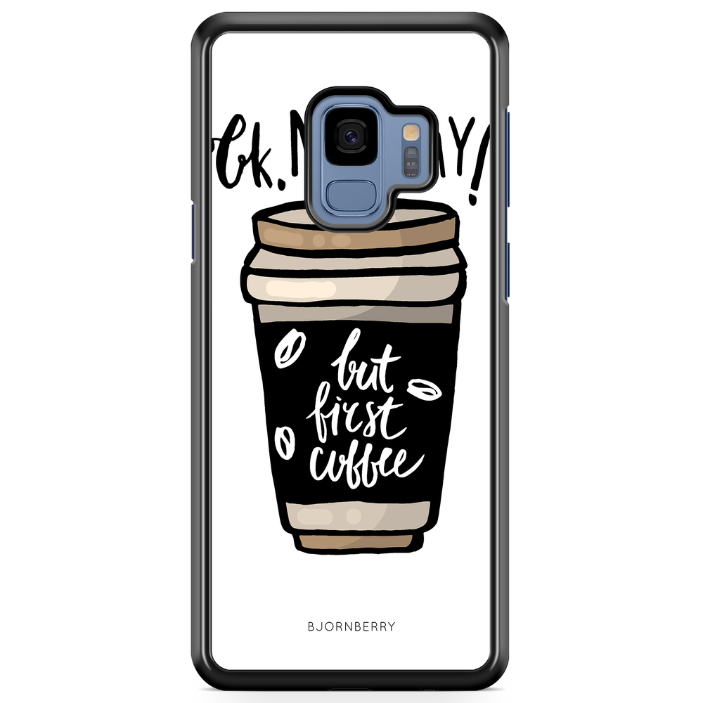 Samsung Galaxy S9 Case - But First Coffee
