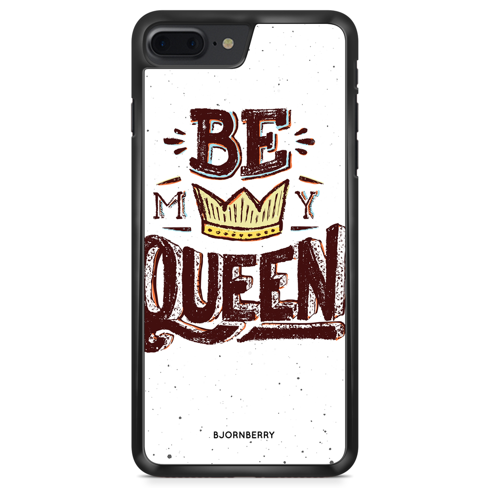 iPhone 8 Plus Case - Be My Queen