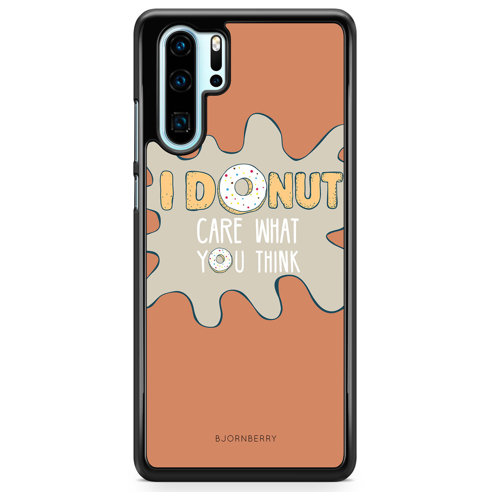 Huawei P30 Pro Case - I Donut Care