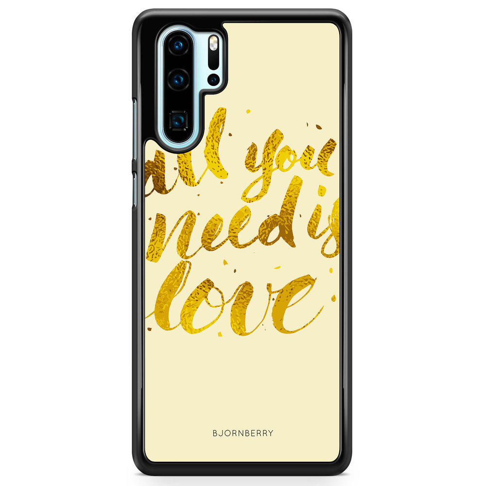 Huawei P30 Pro Case - All You Need is Love