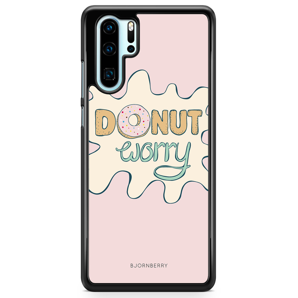 Huawei P30 Pro Case - Donut Worry