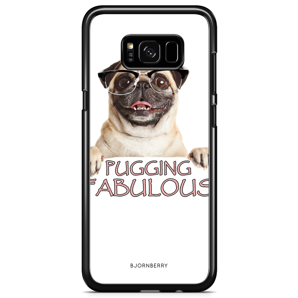Samsung Galaxy S8 Case - Pugging Fabulous