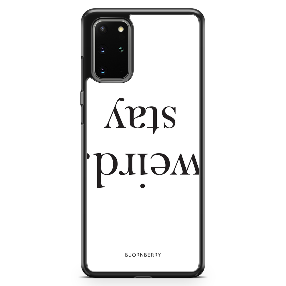 Samsung Galaxy S20 Plus Case - STAY WEIRD