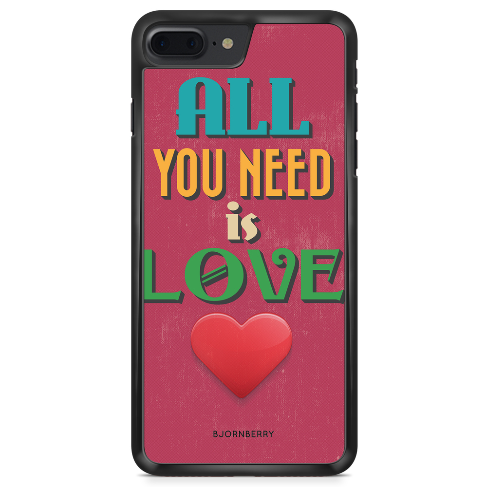 iPhone 8 Plus Case - All You Need Is Love