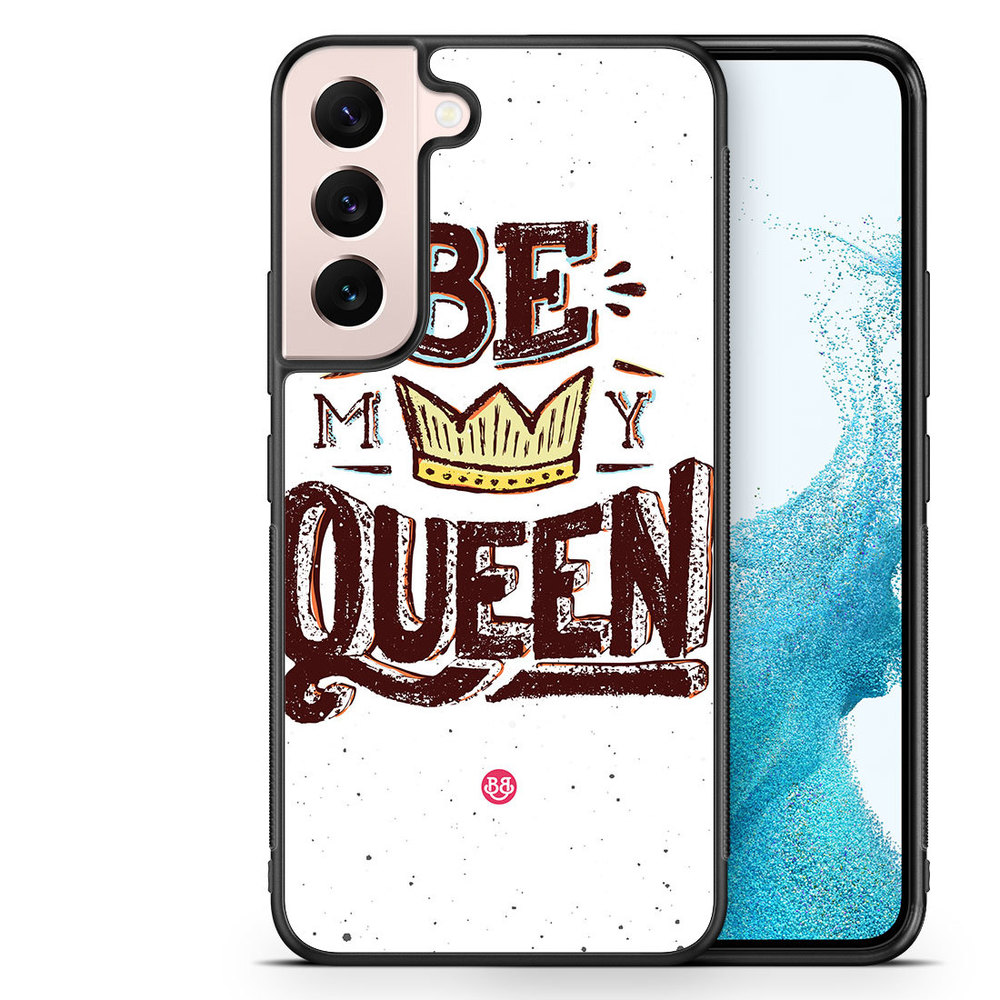 Samsung Galaxy S22 5G Case - Be My Queen