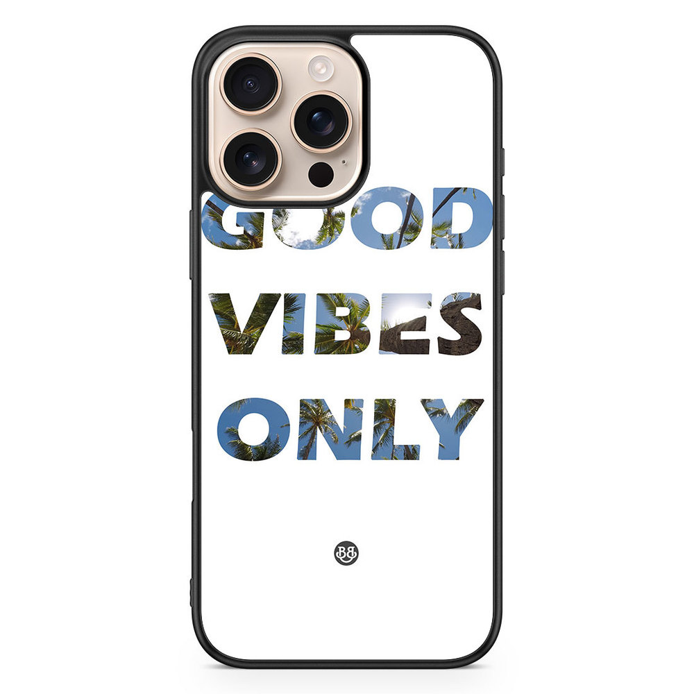 iPhone 16 Pro Max Case - Good Vibes Only