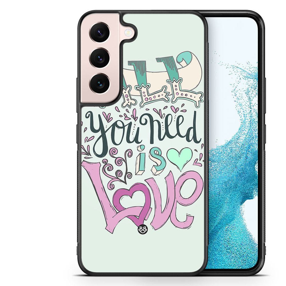 Samsung Galaxy S22 5G Case - All You Need Is Love