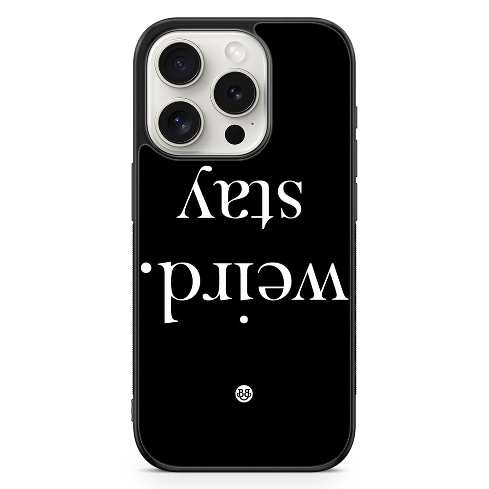 iPhone 15 Pro Case - STAY WEIRD