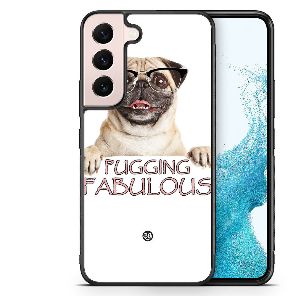 Samsung Galaxy S22 5G Case - Pugging Fabulous