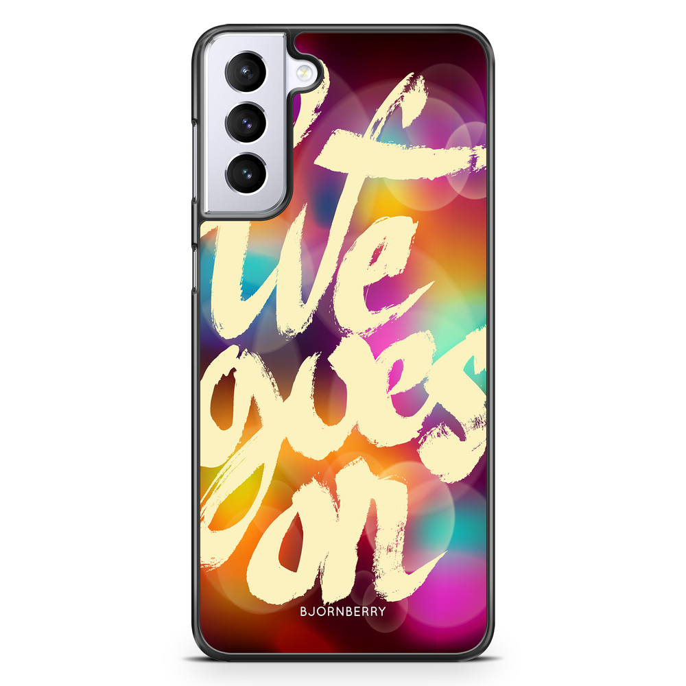 Samsung Galaxy S21 Plus Case - Life goes on