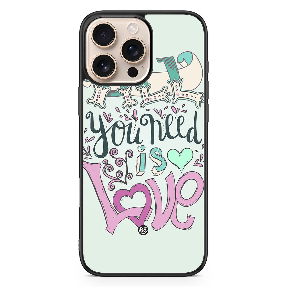 iPhone 16 Pro Max Case - All You Need Is Love