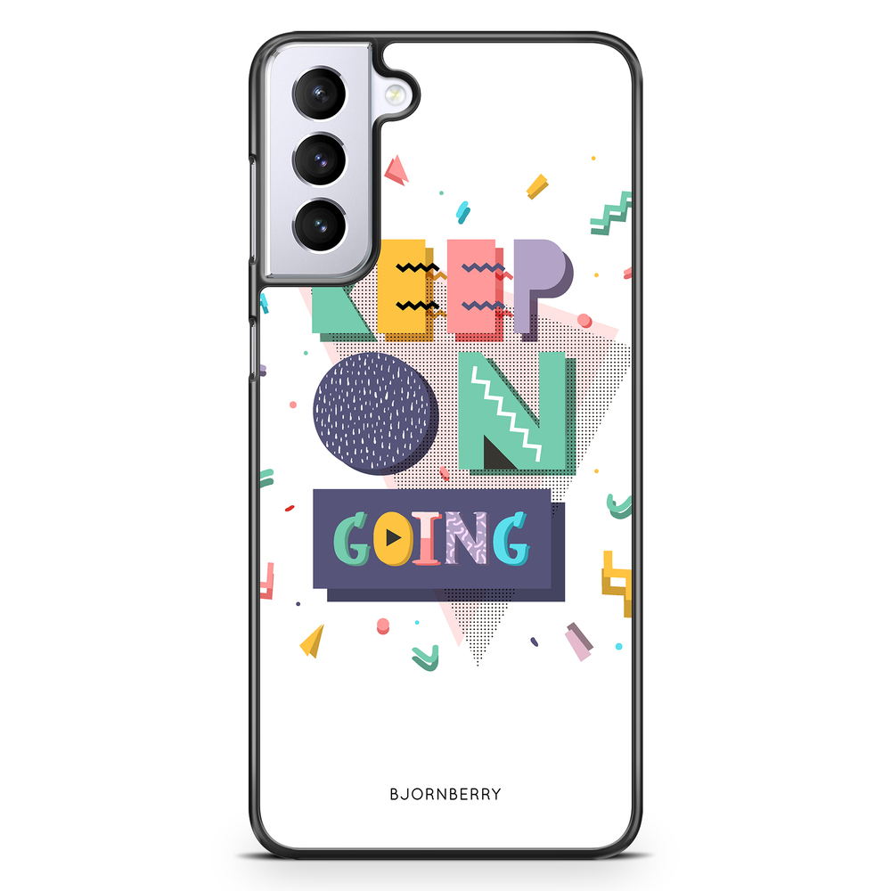 Samsung Galaxy S21 Plus Case - Keep on going