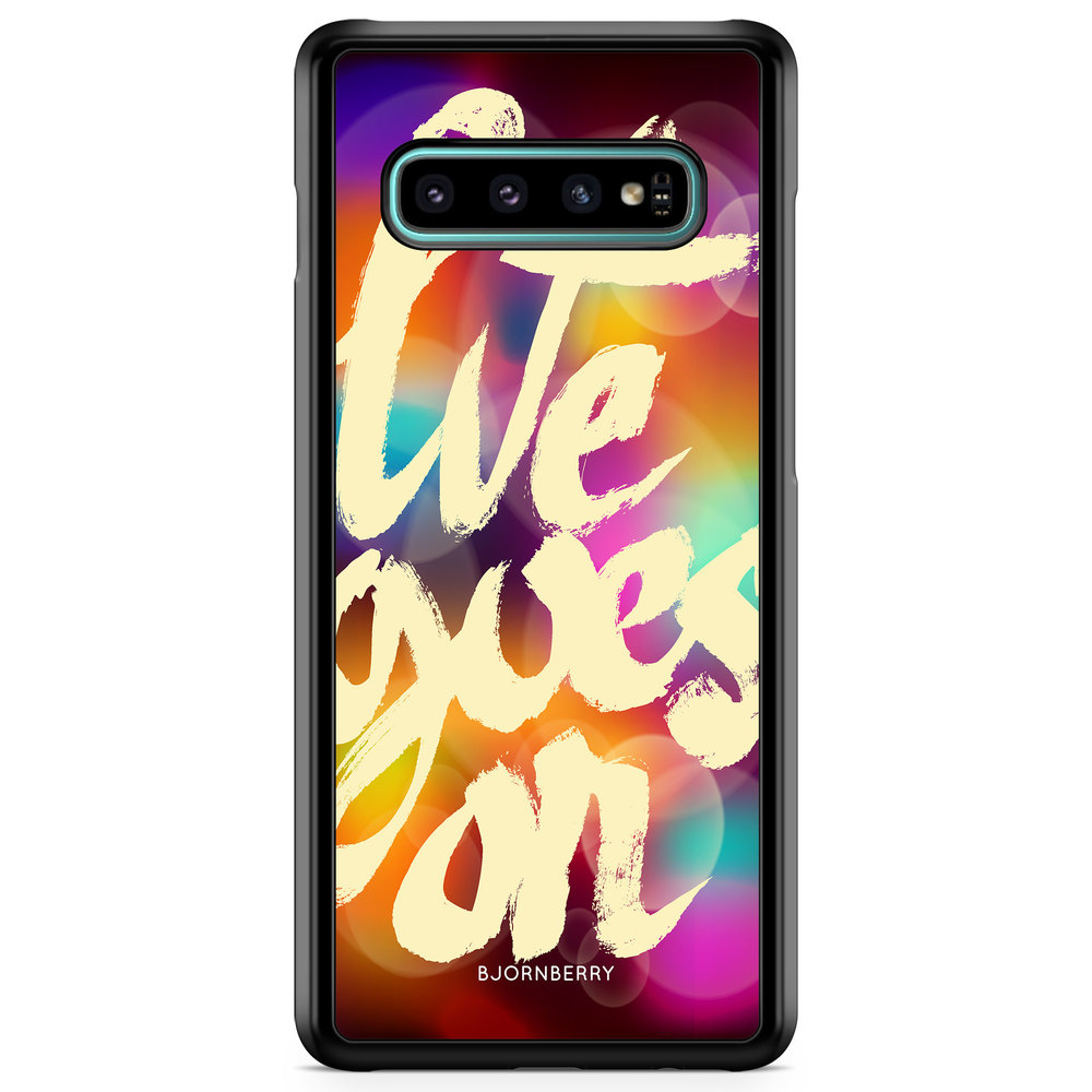 Samsung Galaxy S10 Case - Life goes on