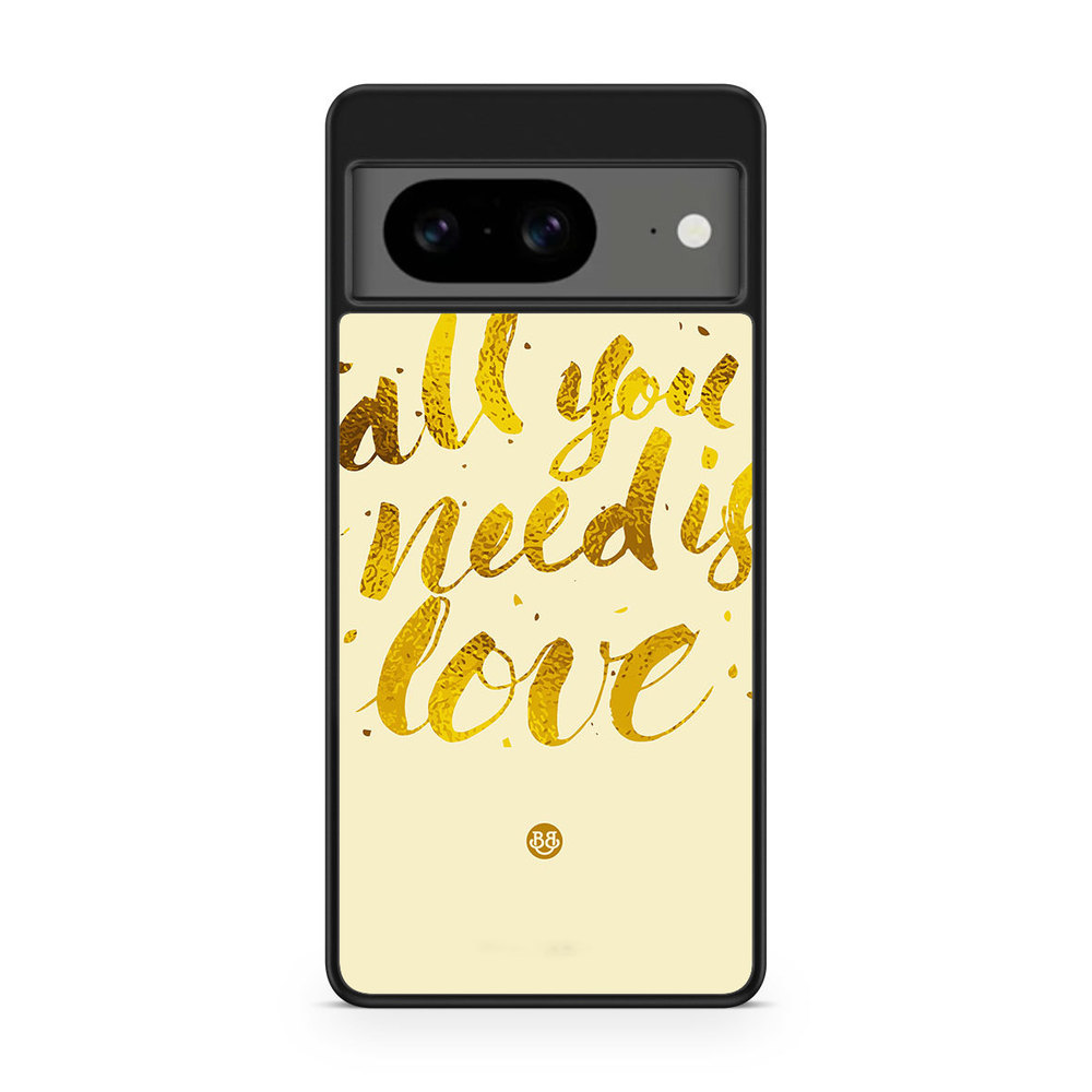 Google Pixel 8 Case - All you need is love