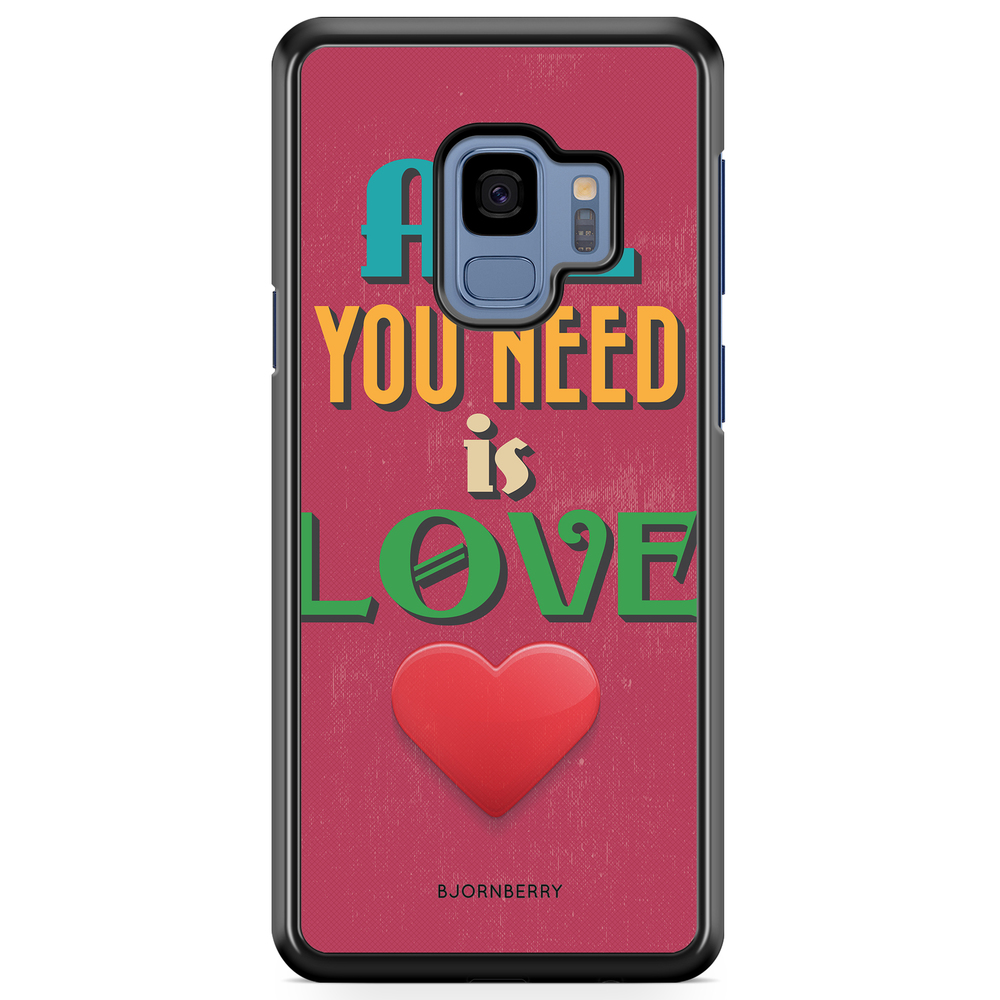 Samsung Galaxy S9 Case - All You Need Is Love